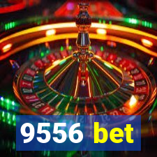 9556 bet